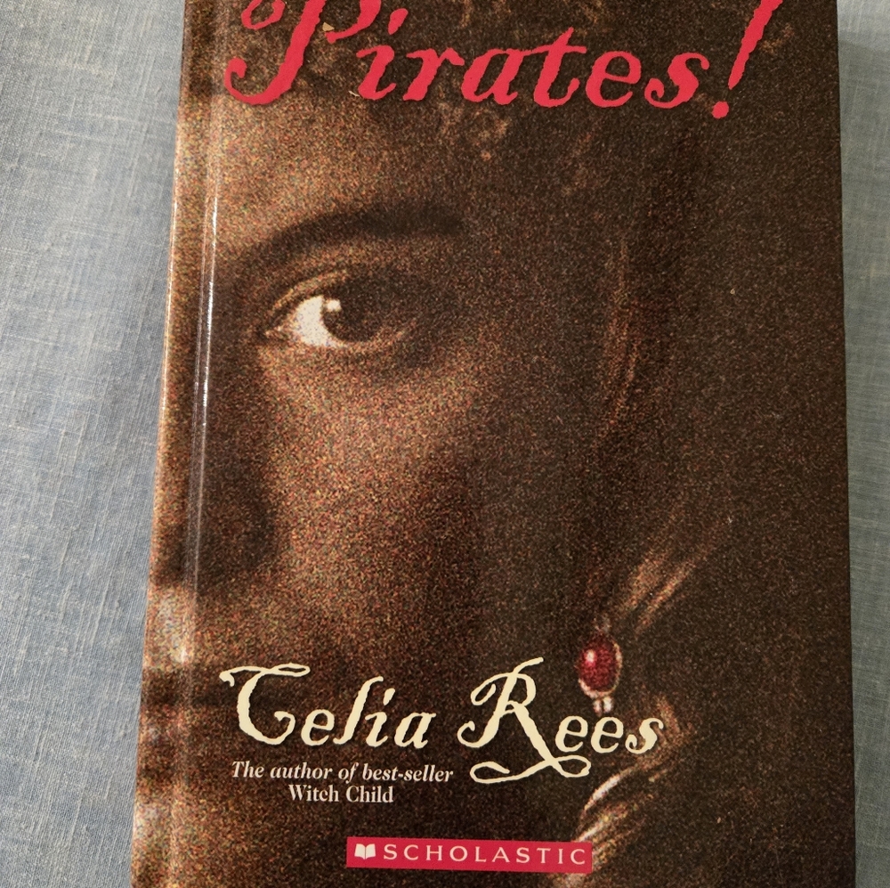 Pirates. Celia Rees. Scholastic Hardcover Book.